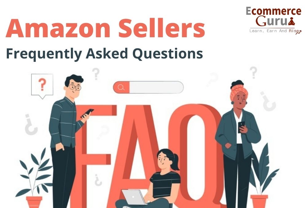 Amazon Sellers: Frequently Asked Questions