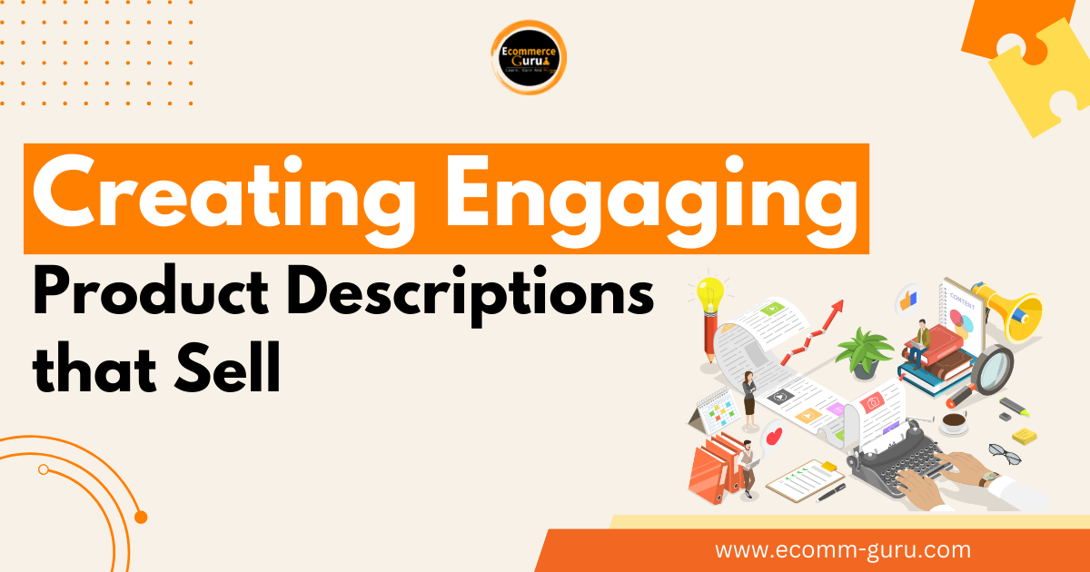 Creating Engaging Product Descriptions that Sell