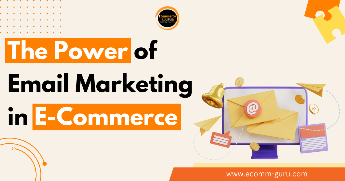 The Power of Email Marketing in eCommerce
