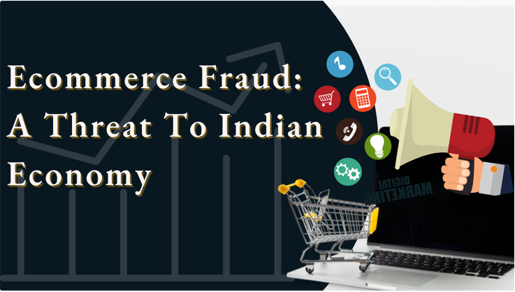 Ecommerce Is Big In India, But The Industry Needs To Battle With Fraudulent