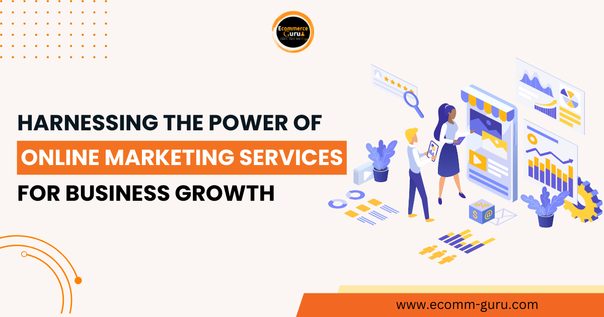 Harnessing the Power of Online Marketing Services for Business Growth