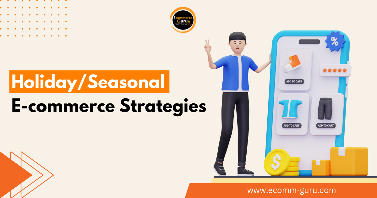 Holiday/Seasonal E-commerce Strategies