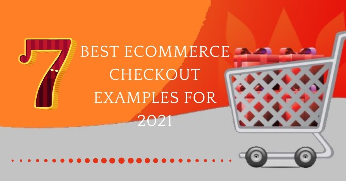 7 Best Ecommerce checkout examples for 2021