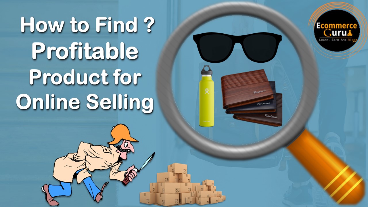 How to Find a Profitable Product for Online Selling?