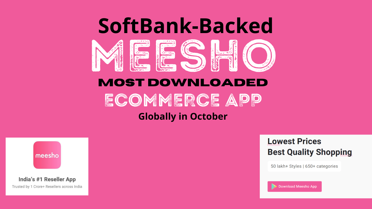 SoftBank-Backed Meesho Most Downloaded Ecommerce App Globally in