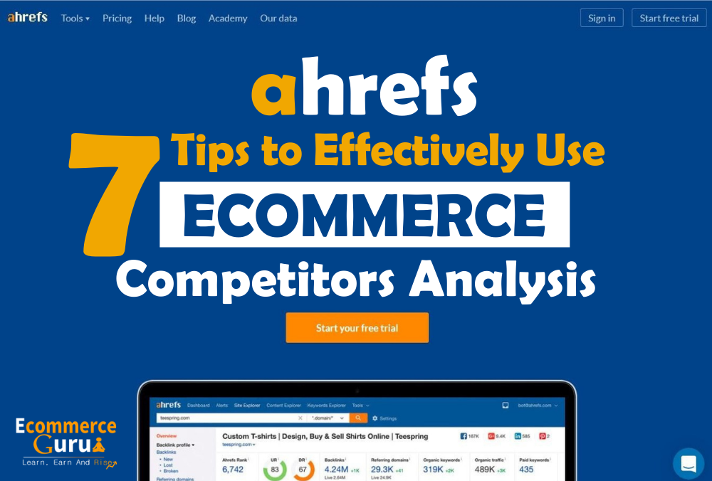 AHREFS: 7 Tips to Effectively Use Ahrefs for Ecommerce Website Competitors