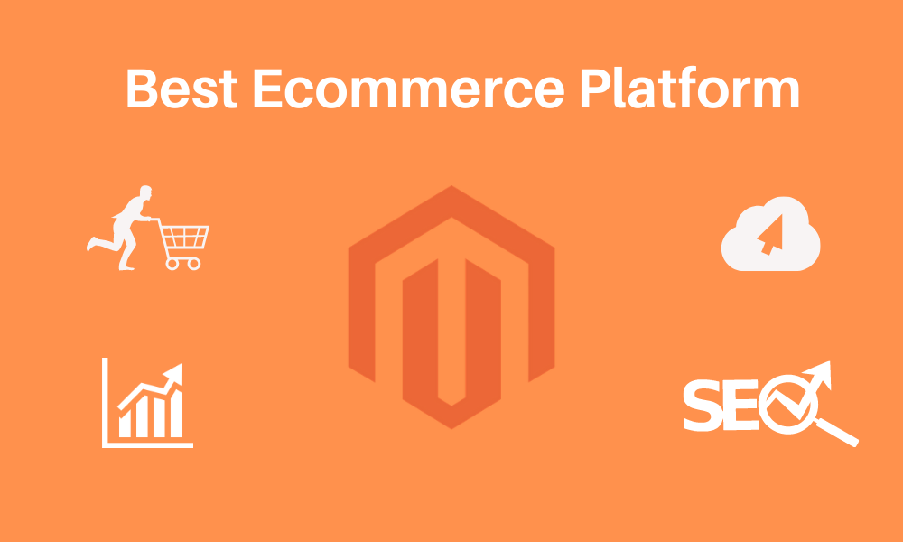 Why is Magento the Best Platform for E-commerce?