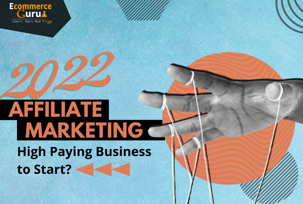 Affiliate Marketing Trends 2022: High Paying Business to Start?