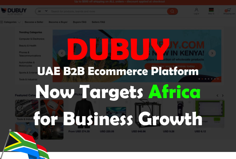 DUBUY, UAE B2B Ecommerce Site now targets Africa for Business Growth