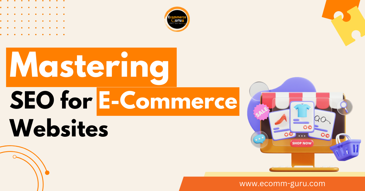 Mastering SEO for eCommerce Websites