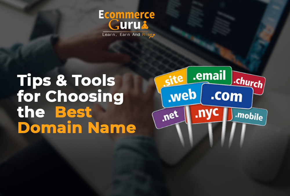 Tips and Tools for Choosing the Best Domain Name