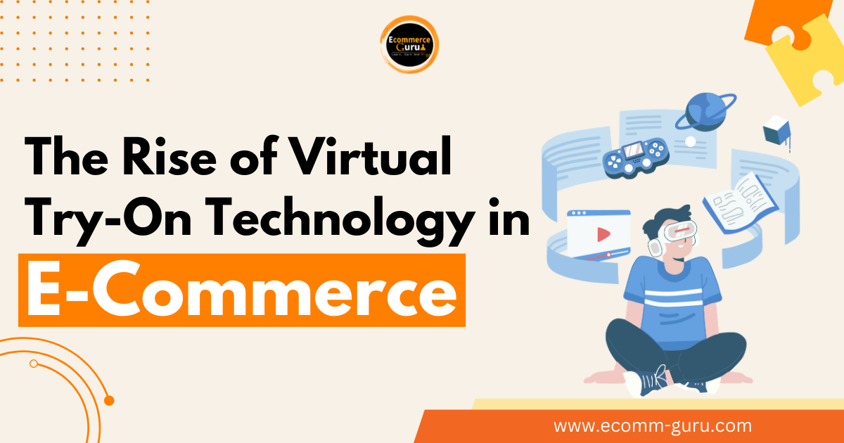 The Rise of Virtual Try-On Technology in eCommerce