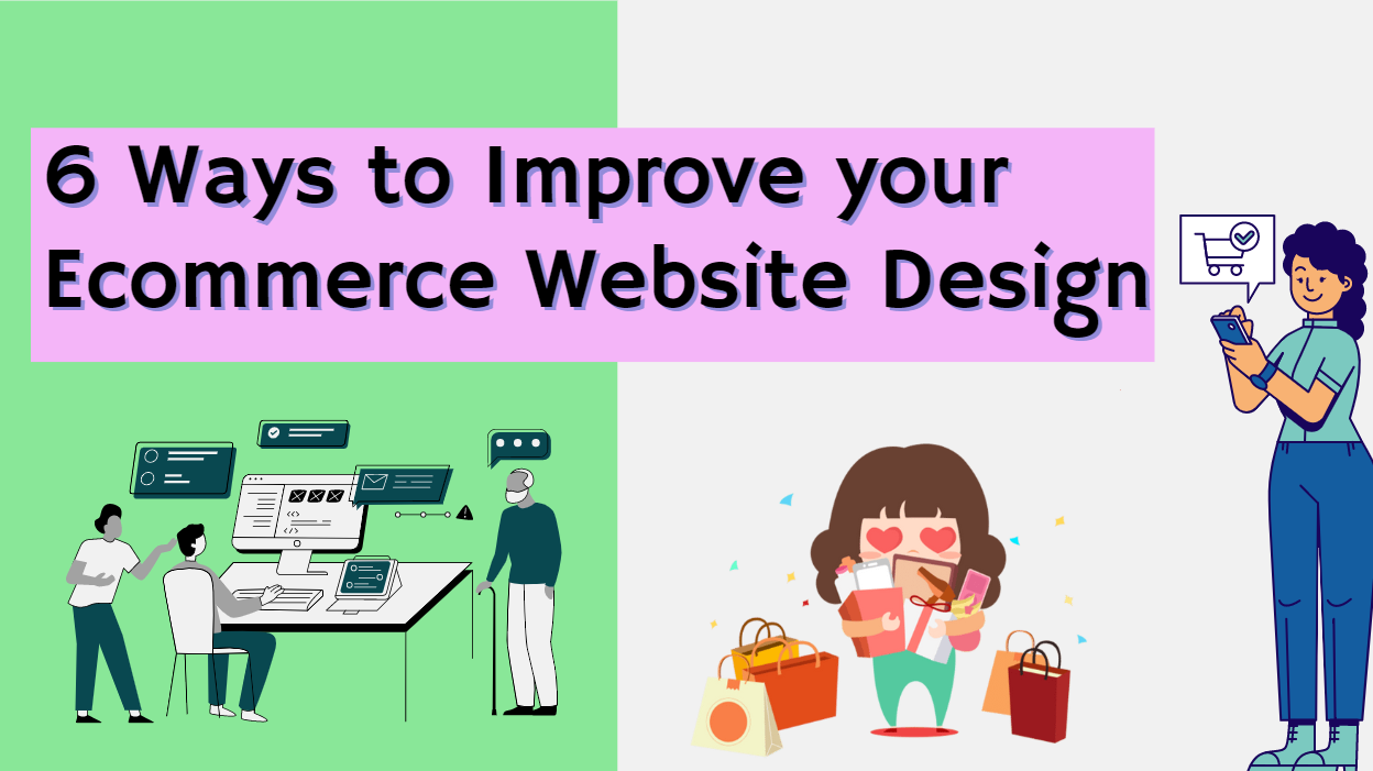 6 Ways to Improve your Ecommerce Website Design