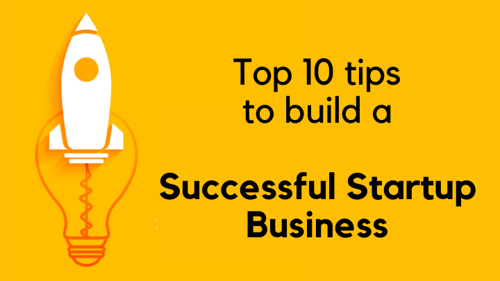 10 Tips To Keep In Mind For All Startups Business