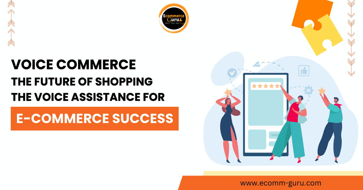 Voice Commerce: The Future of Shopping with Voice Assistants